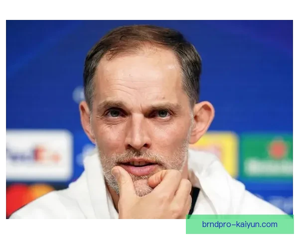 图赫尔与恩里克的执教风格展现出竞争力增强的趋势分析