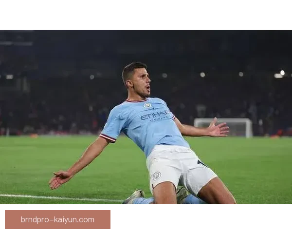 曼城中场核心罗德里近期表现稳健，持续提升球队攻防转换效率